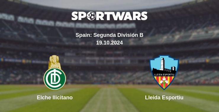 Where to watch the match Elche Ilicitano - Lleida Esportiu