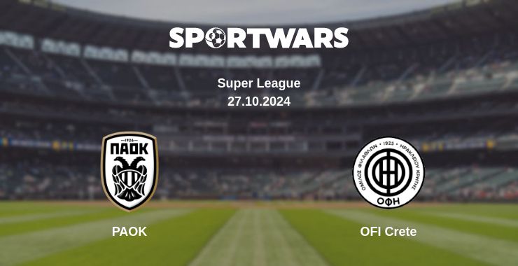 Where to watch the match PAOK - OFI Crete