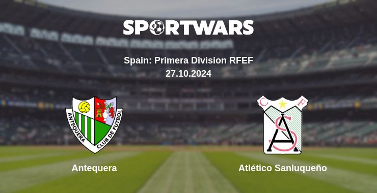 Where to watch the match Antequera - Atlético Sanluqueño