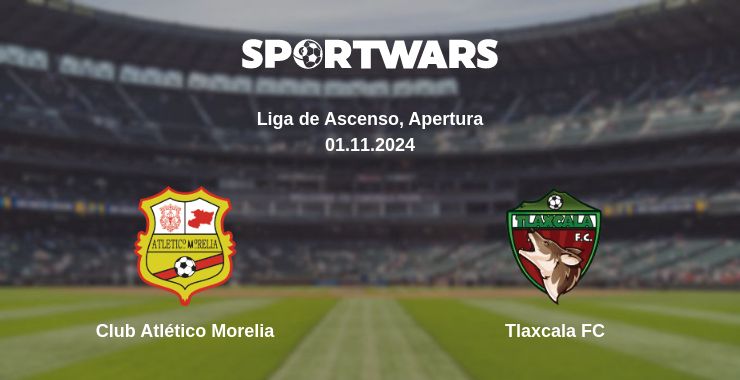 Where to watch the match Club Atlético Morelia - Tlaxcala FC