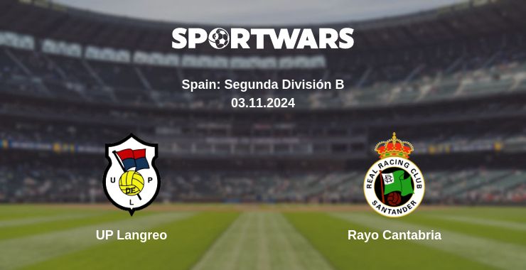 Where to watch the match UP Langreo - Rayo Cantabria