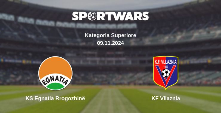 Where to watch the match KS Egnatia Rrogozhinë - KF Vllaznia