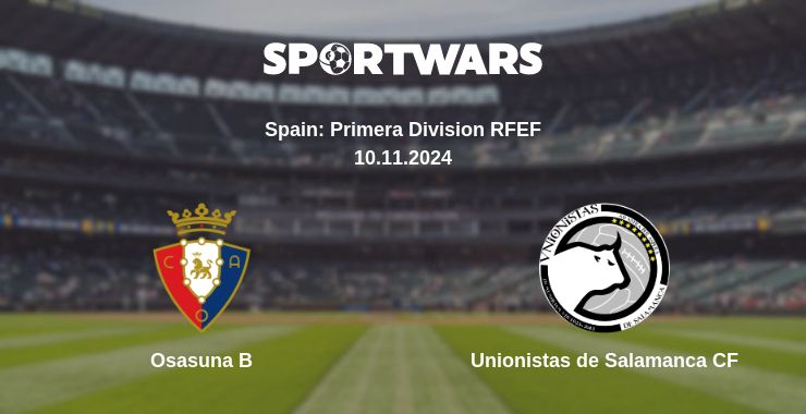 Where to watch the match Osasuna B - Unionistas de Salamanca CF