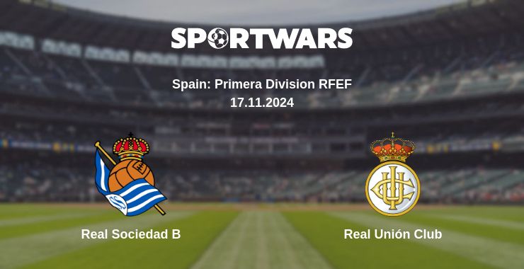 Where to watch the match Real Sociedad B - Real Unión Club