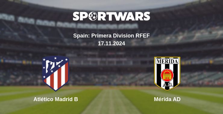 Where to watch the match Atlético Madrid B - Mérida AD