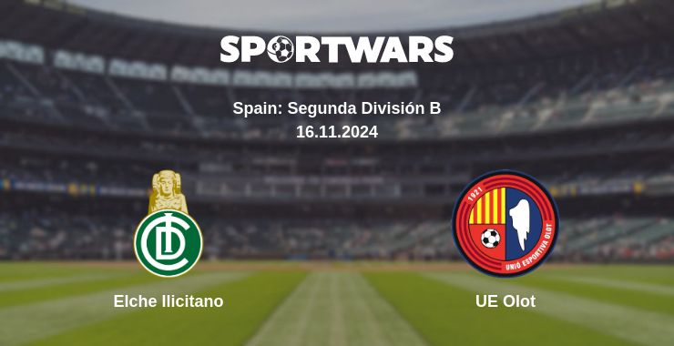 Where to watch the match Elche Ilicitano - UE Olot