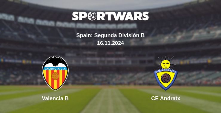 Where to watch the match Valencia B - CE Andratx