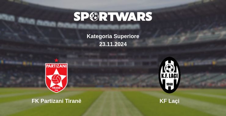 Where to watch the match FK Partizani Tiranë - KF Laçi