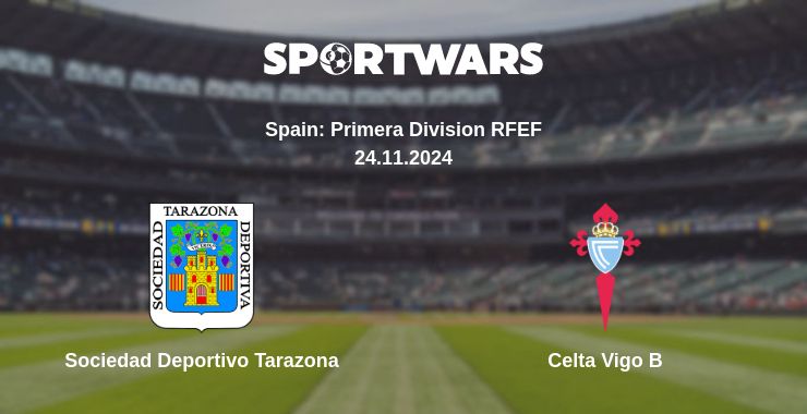 Where to watch the match Sociedad Deportivo Tarazona - Celta Vigo B