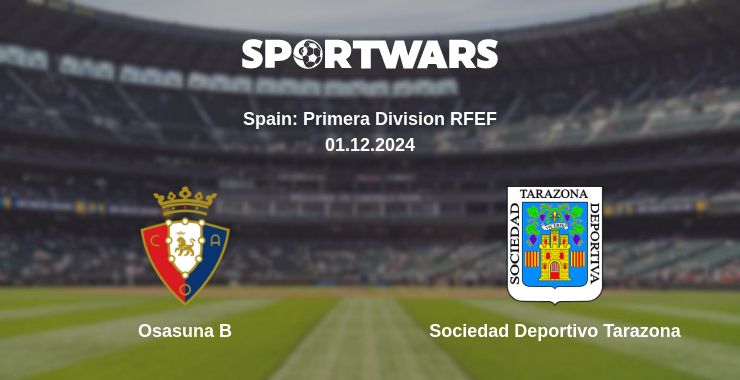 Where to watch the match Osasuna B - Sociedad Deportivo Tarazona