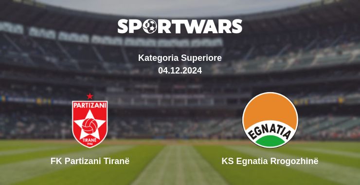 Where to watch the match FK Partizani Tiranë - KS Egnatia Rrogozhinë