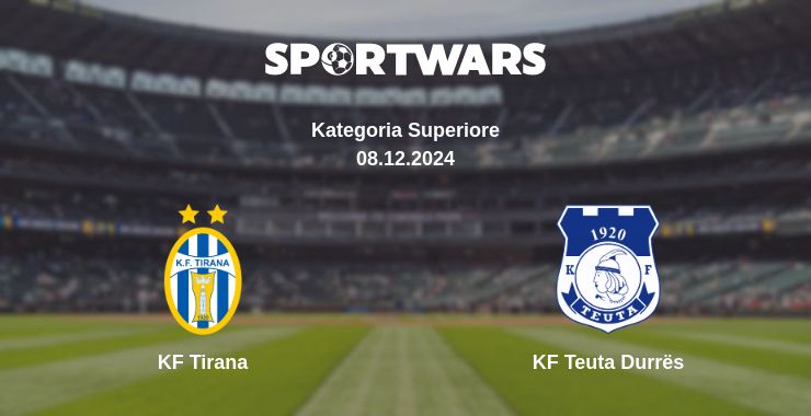 Where to watch the match KF Tirana - KF Teuta Durrës