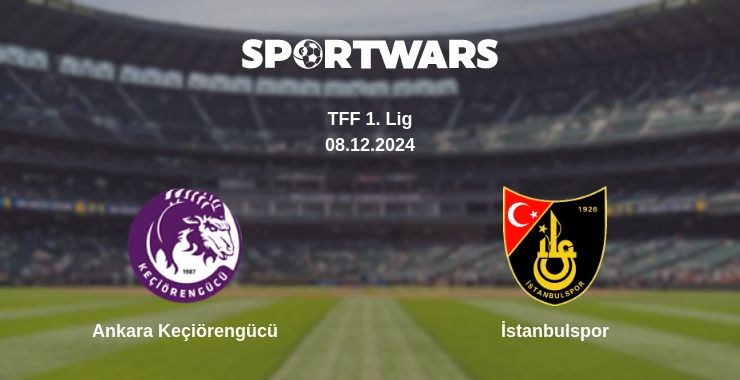 Where to watch the match Ankara Keçiörengücü - İstanbulspor