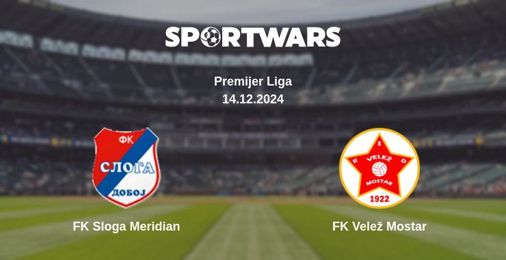 Where to watch the match FK Sloga Meridian - FK Velež Mostar