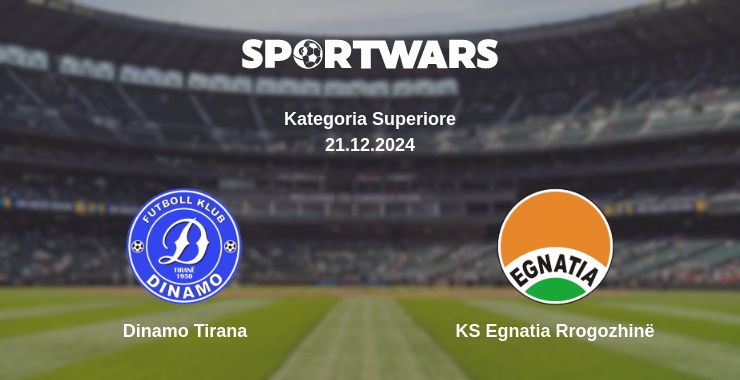 Where to watch the match Dinamo Tirana - KS Egnatia Rrogozhinë