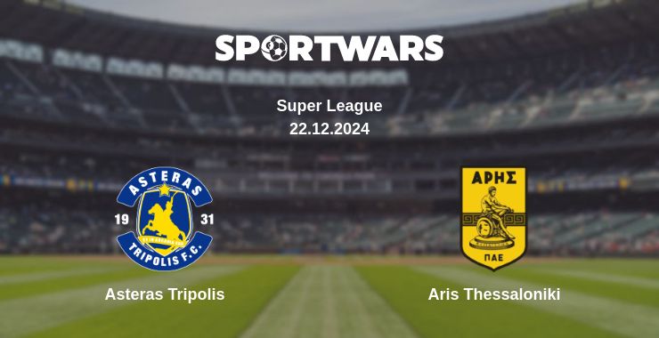 Where to watch the match Asteras Tripolis - Aris Thessaloniki