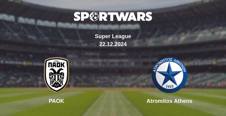 Where to watch the match PAOK - Atromitos Athens