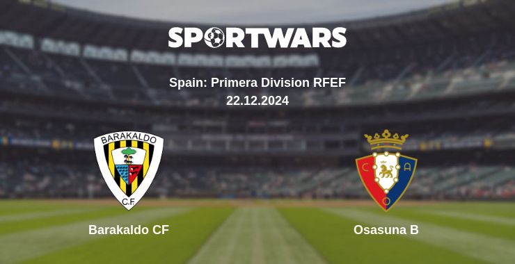 Where to watch the match Barakaldo CF - Osasuna B