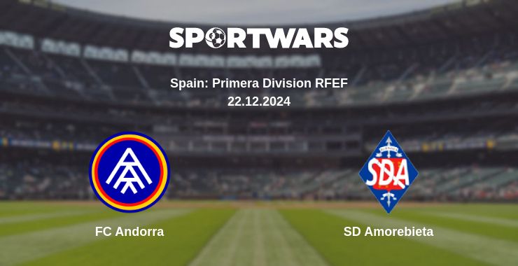 Where to watch the match FC Andorra - SD Amorebieta