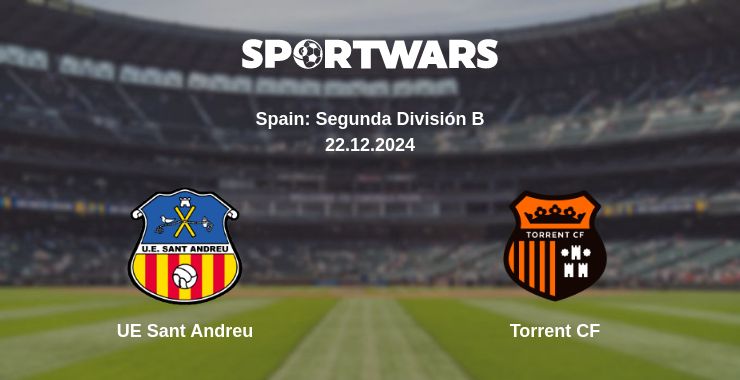 Where to watch the match UE Sant Andreu - Torrent CF