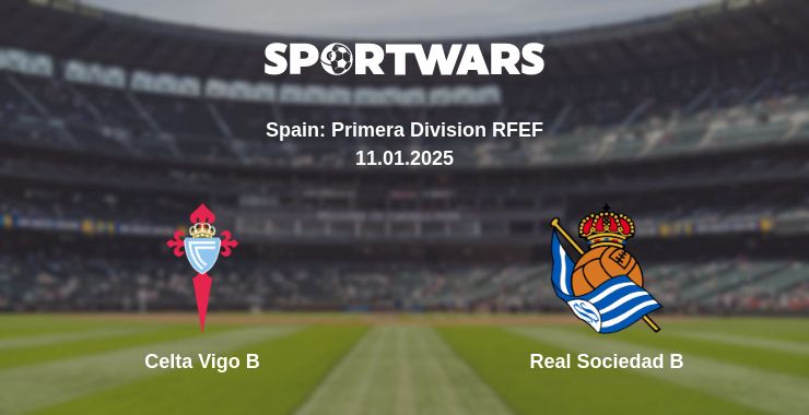 Where to watch the match Celta Vigo B - Real Sociedad B