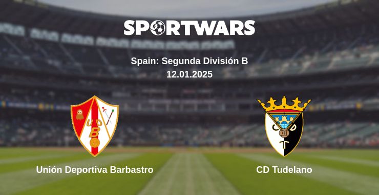 Where to watch the match Unión Deportiva Barbastro - CD Tudelano