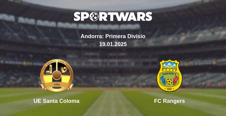 Where to watch the match UE Santa Coloma - FC Rangers