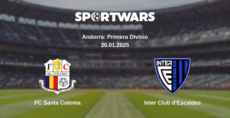 Where to watch the match FC Santa Coloma - Inter Club d'Escaldes