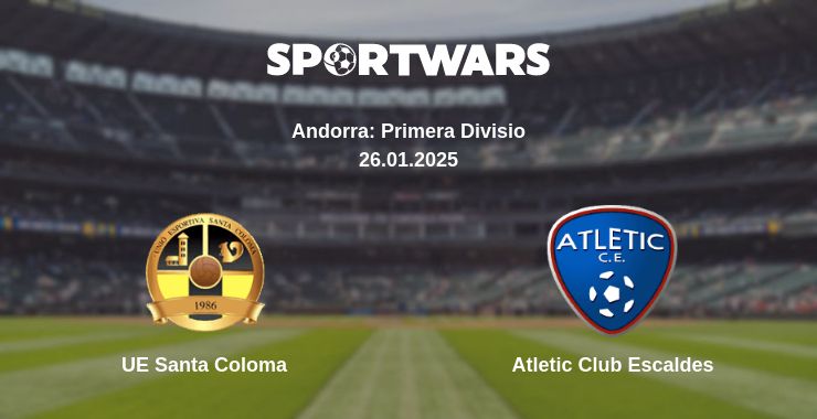 Where to watch the match UE Santa Coloma - Atletic Club Escaldes