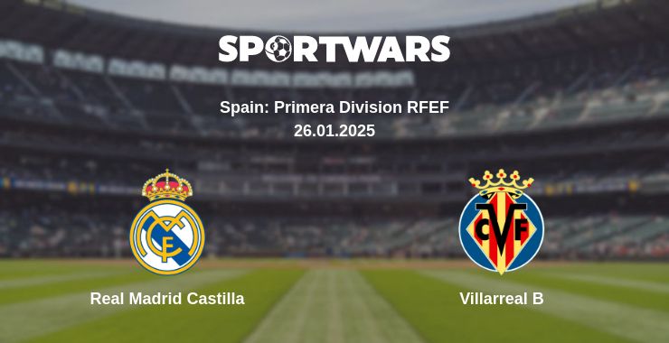 Where to watch the match Real Madrid Castilla - Villarreal B