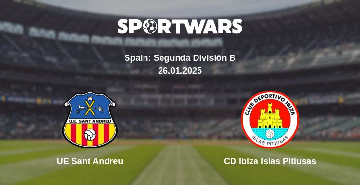 Where to watch the match UE Sant Andreu - CD Ibiza Islas Pitiusas