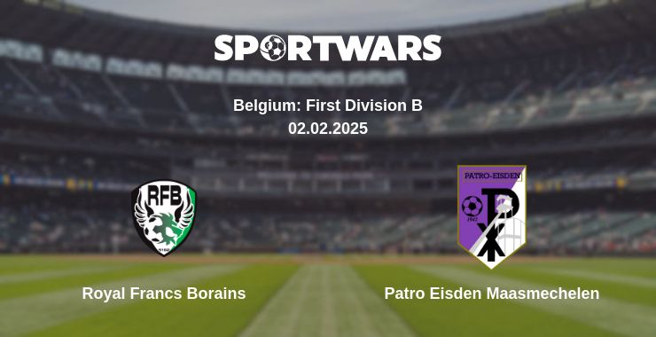 Where to watch the match Royal Francs Borains - Patro Eisden Maasmechelen