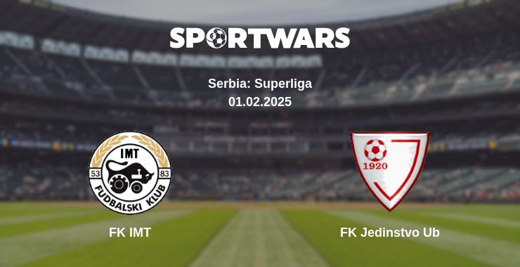 Where to watch the match FK IMT - FK Jedinstvo Ub