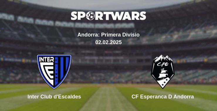 Where to watch the match Inter Club d'Escaldes - CF Esperanca D Andorra