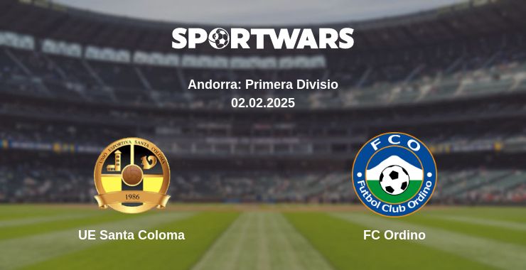 Where to watch the match UE Santa Coloma - FC Ordino