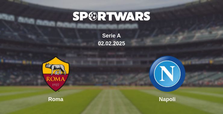 Where to watch the match Roma - Napoli