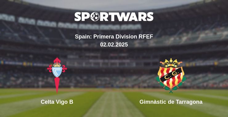 Where to watch the match Celta Vigo B - Gimnàstic de Tarragona