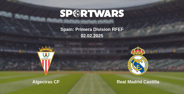 Where to watch the match Algeciras CF - Real Madrid Castilla