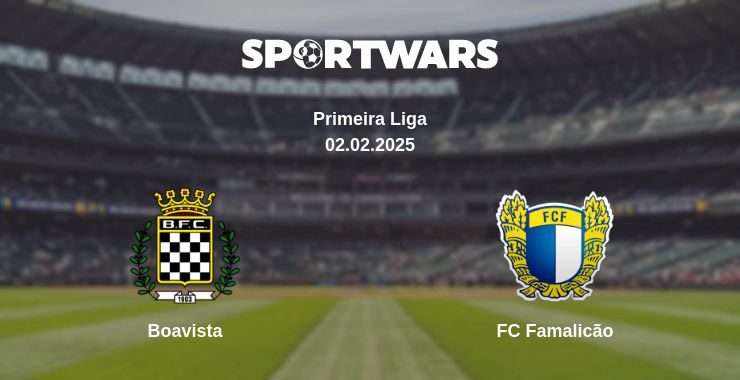 Where to watch the match Boavista - FC Famalicão