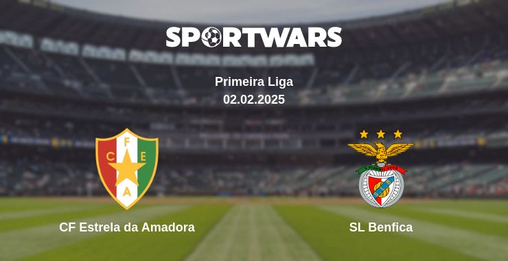 Where to watch the match CF Estrela da Amadora - SL Benfica