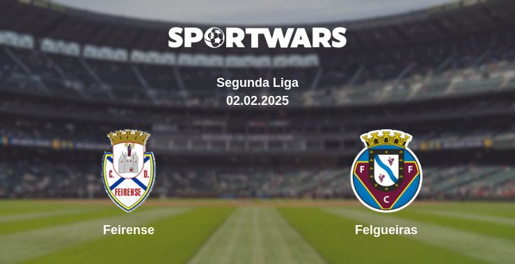 Where to watch the match Feirense - Felgueiras