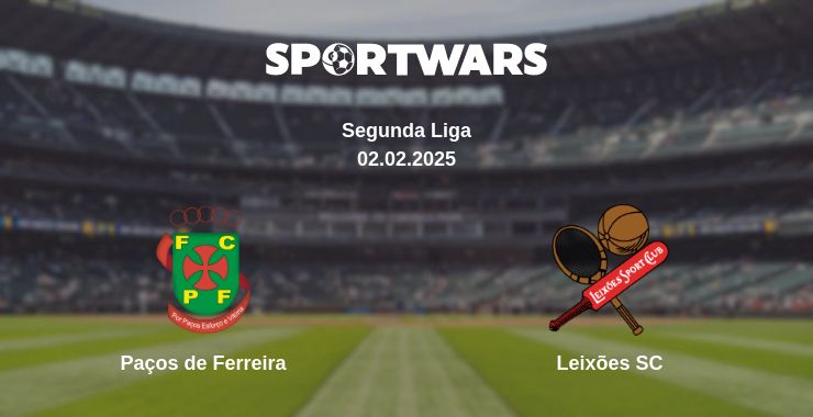 Where to watch the match Paços de Ferreira - Leixões SC