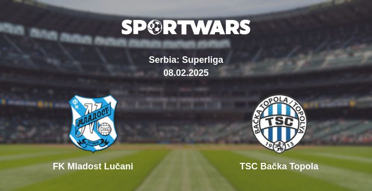 Where to watch the match FK Mladost Lučani - TSC Bačka Topola