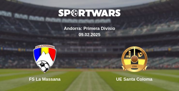 Where to watch the match FS La Massana - UE Santa Coloma