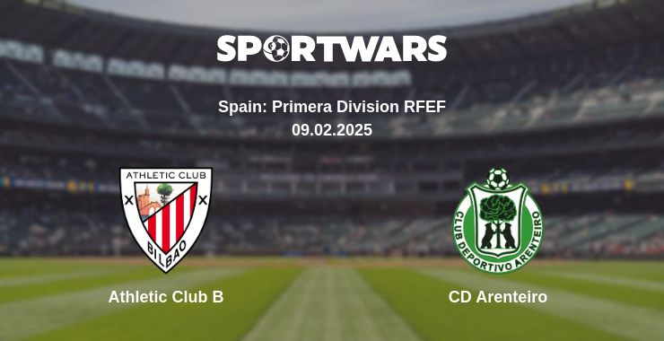 Where to watch the match Athletic Club B - CD Arenteiro