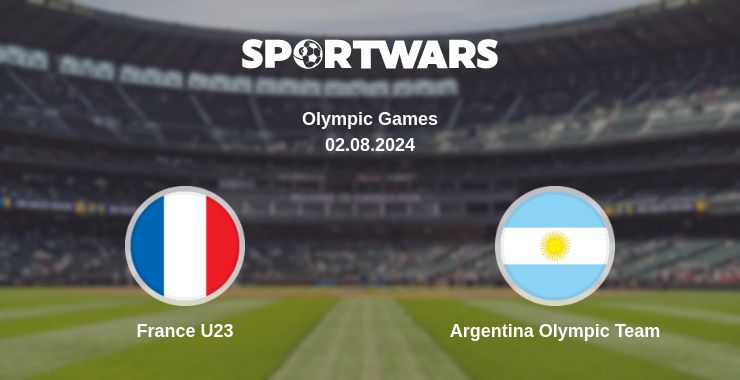 Where to watch the match France U23 - Argentina Olympic Team