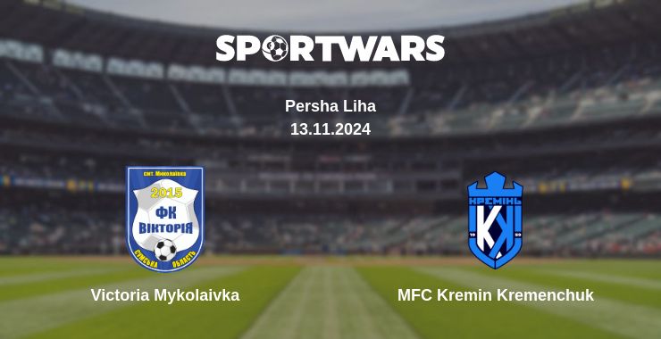 Where to watch the match Victoria Mykolaivka - MFC Kremin Kremenchuk