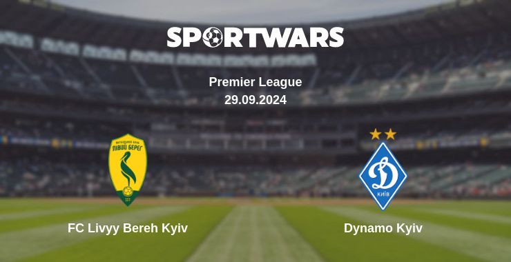 Where to watch the match FC Livyy Bereh Kyiv - Dynamo Kyiv