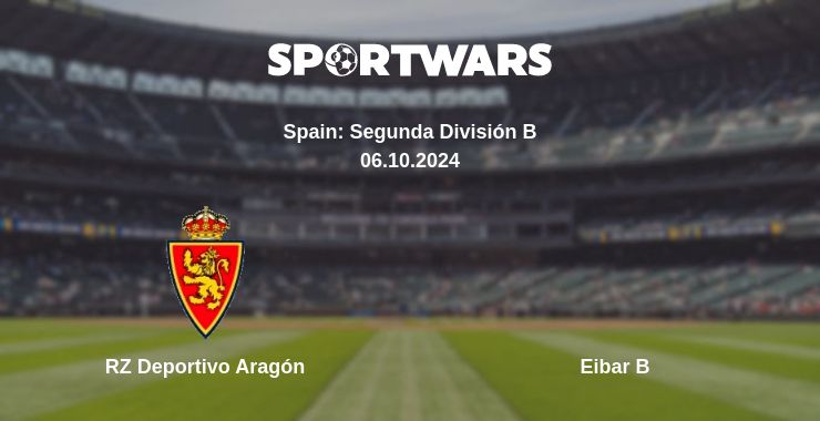 Where to watch the match RZ Deportivo Aragón - Eibar B