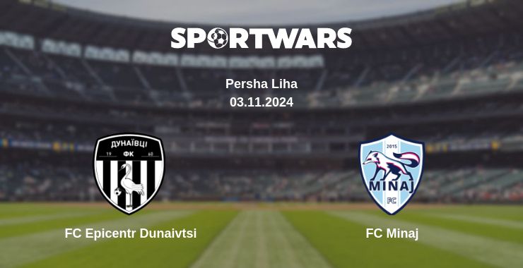 Where to watch the match FC Epicentr Dunaivtsi - FC Minaj